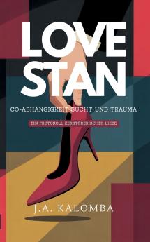 Love Stan - Co-Abhängigkeit Sucht und Trauma