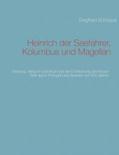 Heinrich der Seefahrer Kolumbus und Magellan
