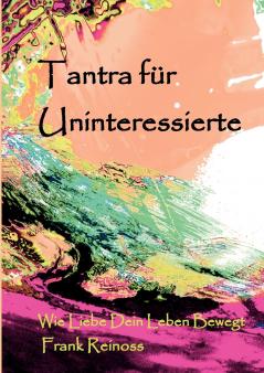 Tantra für Uninteressierte