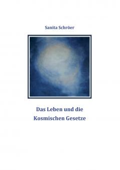 Das Leben und die Kosmischen Gesetze