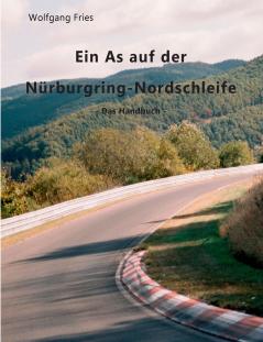 Ein As auf der Nürburgring-Nordschleife - Das Handbuch