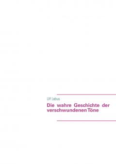Die wahre Geschichte der verschwundenen Töne