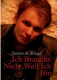 Ich Brauche Nicht Weil Ich Bin