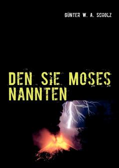 Den Sie Moses nannten