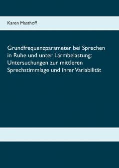 Grundfrequenzparameter bei Sprechen in Ruhe und unter L��rmbelastung