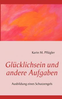 Glücklichsein und andere Aufgaben