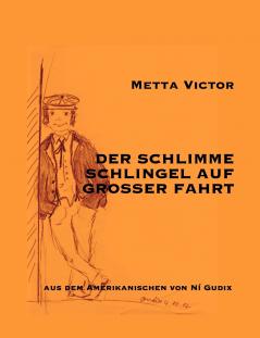 Der schlimme Schlingel auf großer Fahrt