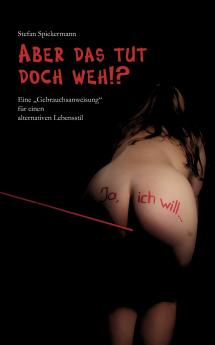 Aber das tut doch weh!?