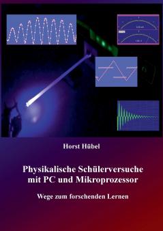 Physikalische Schülerversuche mit PC und Mikroprozessor