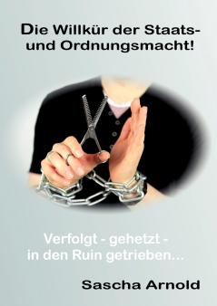 Die Willkür der Staats-und Ordnungsmacht!