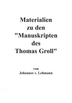 Materialien zu den Manuskripten des Thomas Groll