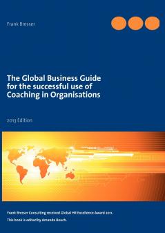 The global business guide for the successful use of coaching in organisations