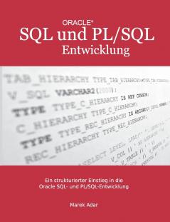 Ein strukturierter Einstieg in die Oracle SQL und PL/SQL-Entwicklung