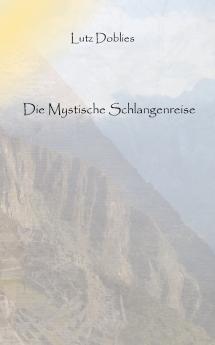 Die mystische Schlangenreise