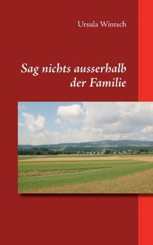 Sag nichts ausserhalb der Familie