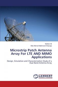 Microstrip Patch Antenna Array for Lte and Mimo Applications