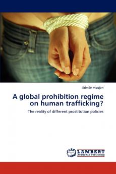 A Global Prohibition Regime on Human Trafficking?