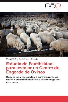 Estudio de Factibilidad Para Instalar Un Centro de Engorde de Ovinos