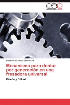 Mecanismo Para Dentar Por Generacion En Una Fresadora Universal