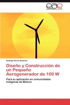 Diseno y Construccion de Un Pequeno Aerogenerador de 100 W