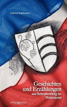 Geschichten und Erzählungen aus Schrattenberg im Weinviertel