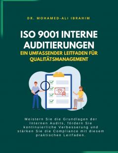 ISO 9001 Internes Auditieren - Ein Umfassender Leitfaden für Qualitätsmanagement