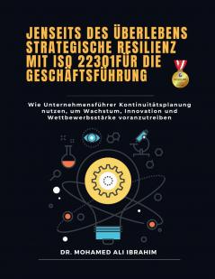 Jenseits des Überlebens - Strategische Resilienz mit ISO 22301 für die Geschäftsführung