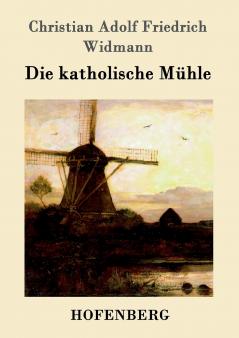 Die katholische M��hle