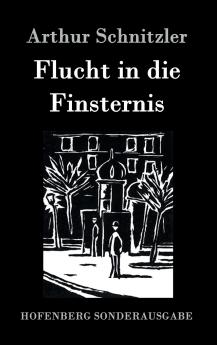 Flucht in die Finsternis