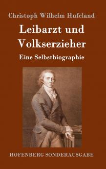 Leibarzt und Volkserzieher