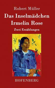 Das Inselmädchen / Irmelin Rose: Zwei Erzählungen (German Edition)