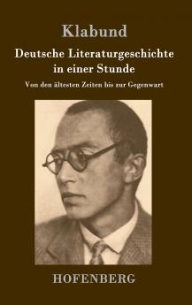 Deutsche Literaturgeschichte in einer Stunde