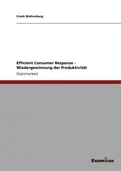 Efficient Consumer Response -  Wiedergewinnung der Produktivität