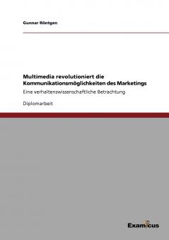 Multimedia revolutioniert die Kommunikationsmöglichkeiten des Marketings
