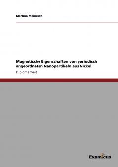 Magnetische Eigenschaften von periodisch angeordneten Nanopartikeln aus Nickel