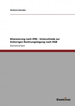 Bilanzierung nach IFRS - Unterschiede zur bisherigen Rechnungslegung nach HGB