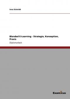 Blended E-Learning - Strategie Konzeption Praxis