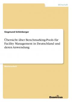 Übersicht über Benchmarking-Pools für Facility Management in Deutschland und deren Anwendung