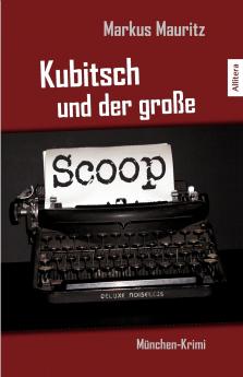 Kubitsch und der große Scoop