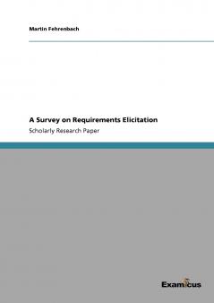 A Survey on Requirements Elicitation