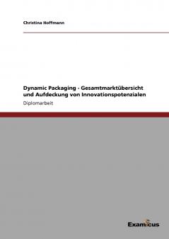 Dynamic Packaging - Gesamtmarktübersicht und Aufdeckung von Innovationspotenzialen