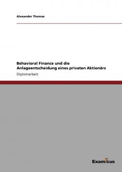 Behavioral Finance und die Anlageentscheidung eines privaten Aktionärs