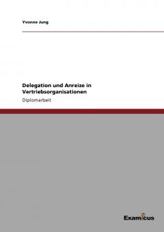 Delegation und Anreize in Vertriebsorganisationen