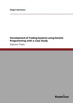 Development of Trading Systems using Genetic Programming with a Case Study
