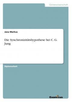 Die Synchronizitätshypothese bei C. G. Jung