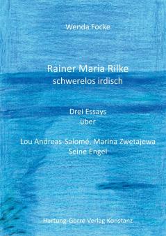 Rainer Maria Rilke schwerelos irdisch