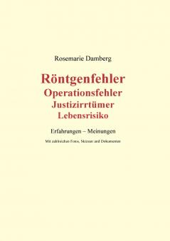Röntgenfehler Operationsfehler Justizirrtümer Lebensrisiko