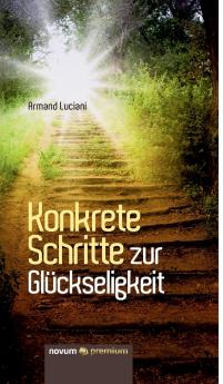 Konkrete Schritte zur Glückseligkeit