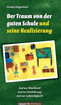 Der Traum von der guten Schule und seine Realisierung