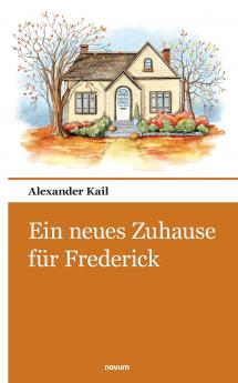 Ein neues Zuhause für Frederick